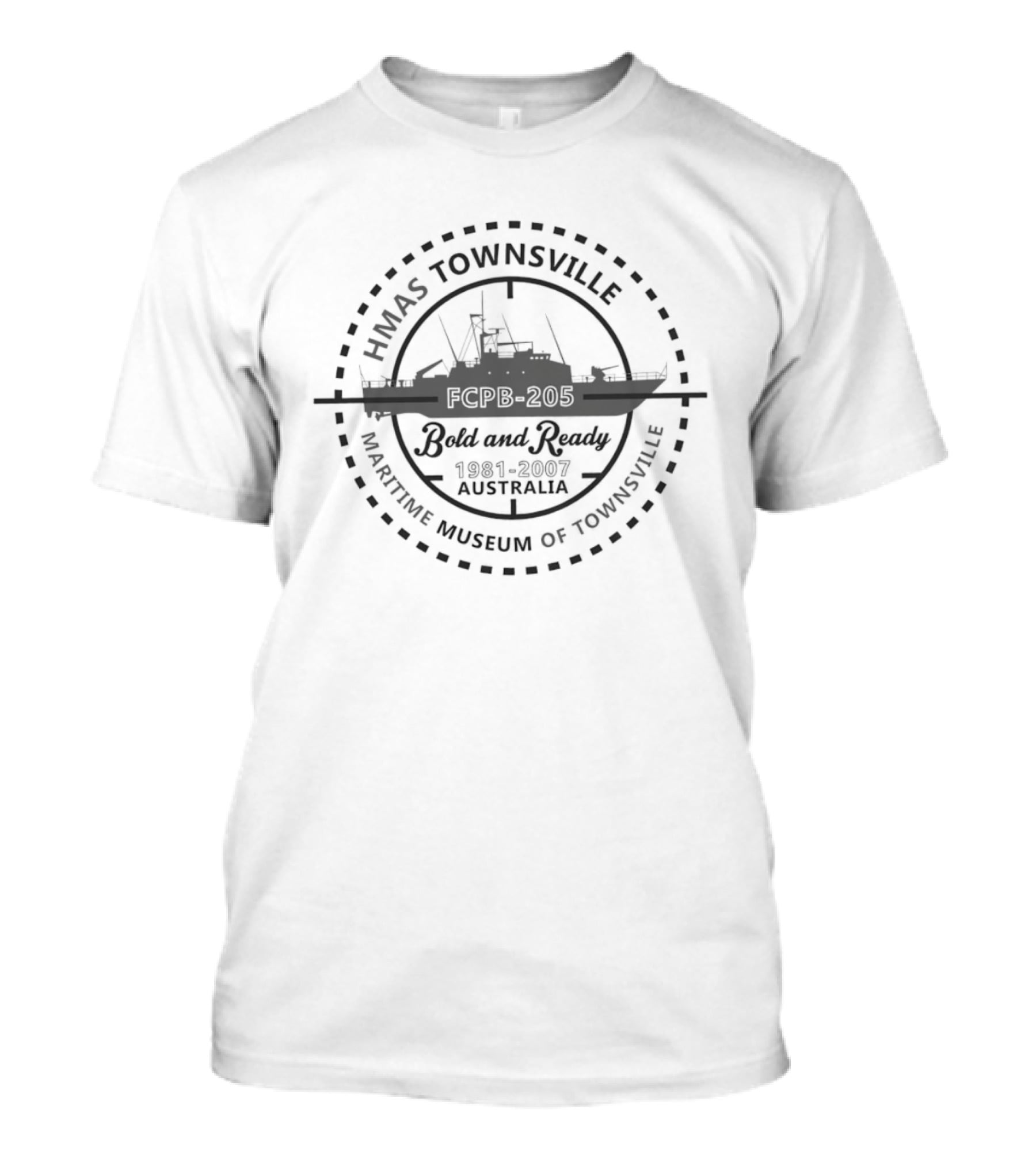 HMAS Townsville Bold And Ready Maritime Museum Of Townsville 1981 2007 Australia T-Shirt
