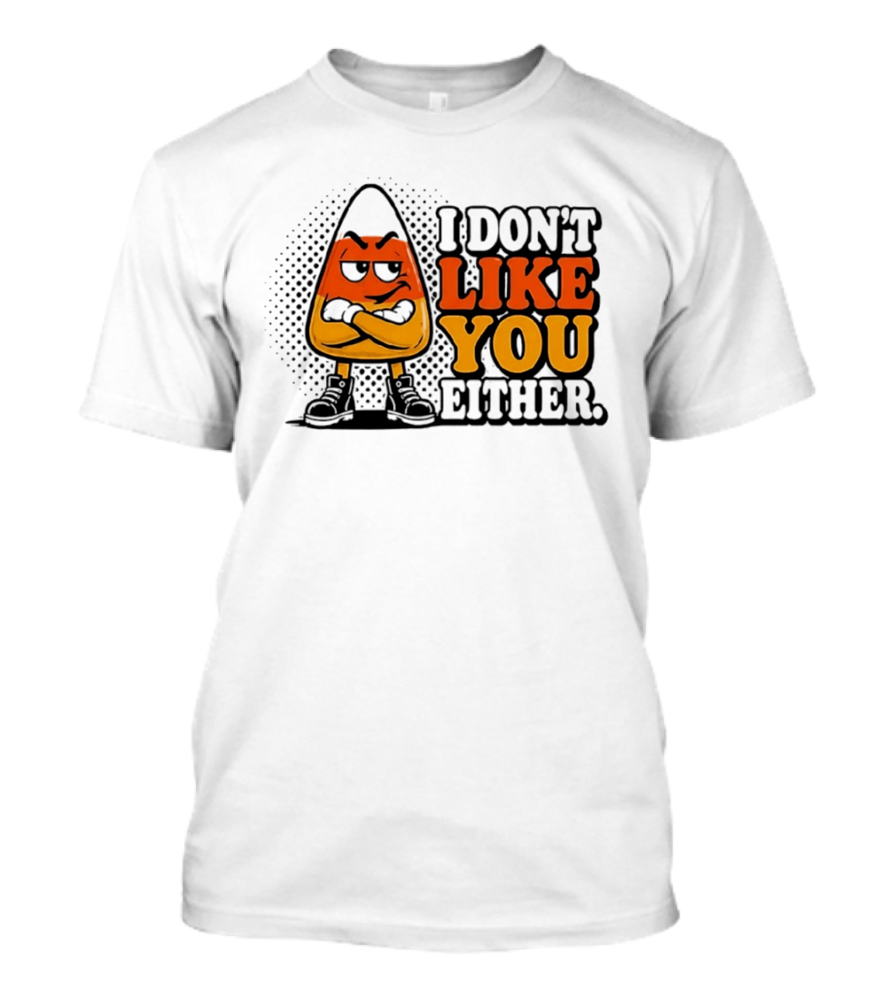 I Don't Like You Either Angry Candy Corn T-Shirt