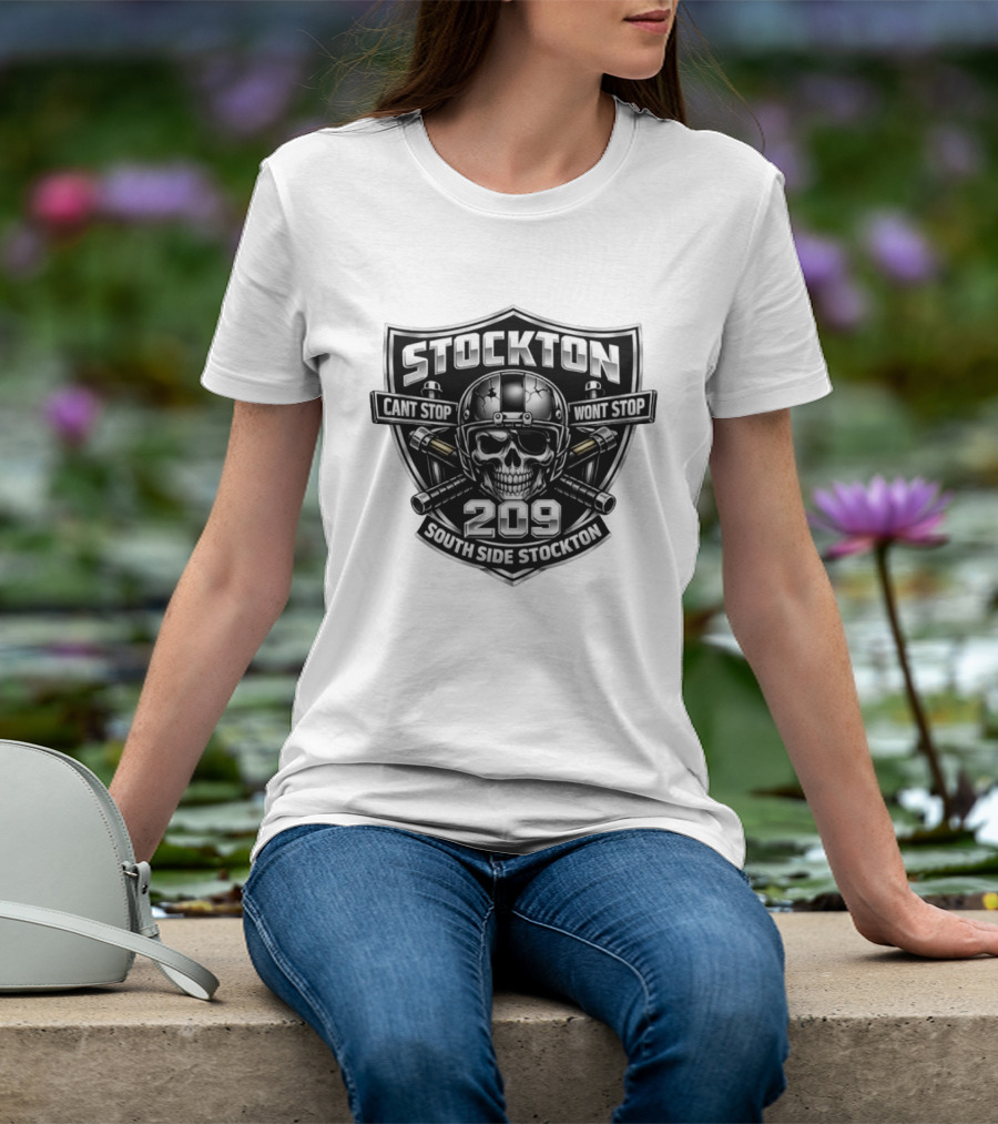 Stockton 209 Cant Stop Wont Stop South Side Stockton Skull Helmet Crossed Bats T-Shirt