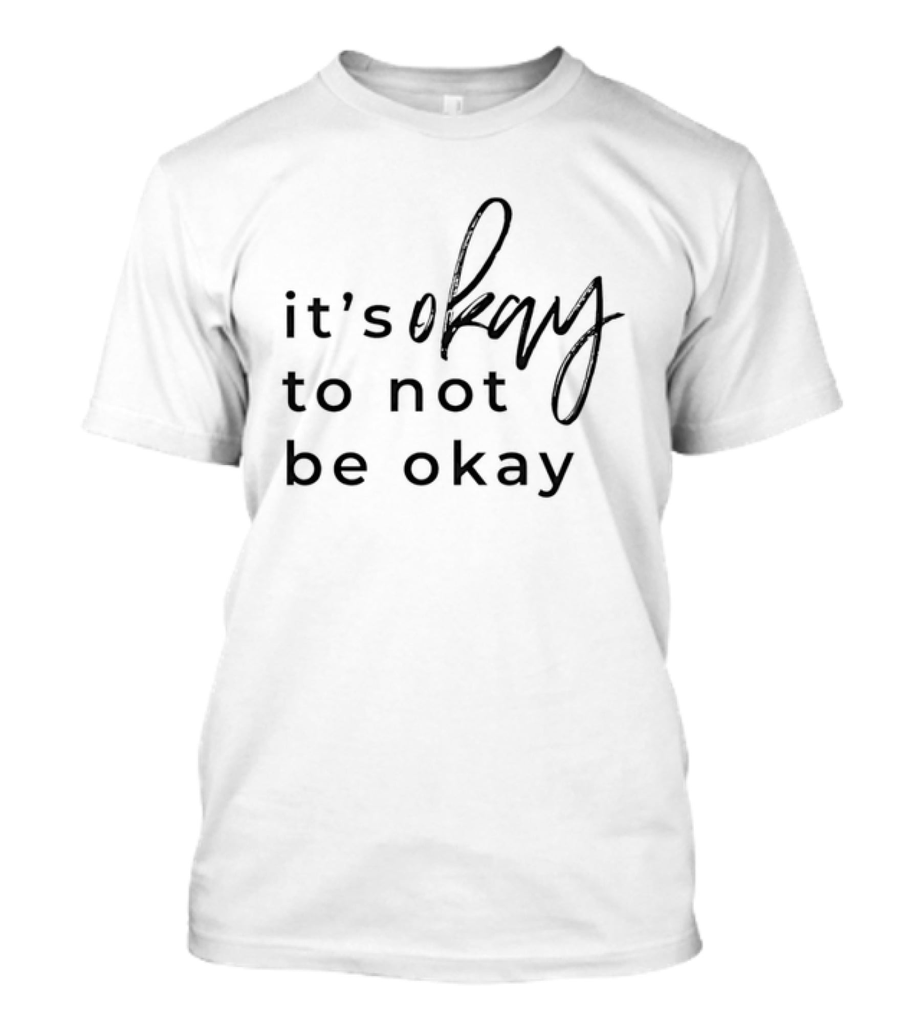 It's Okay To Not Be Okay Mental Health Awareness T-Shirt