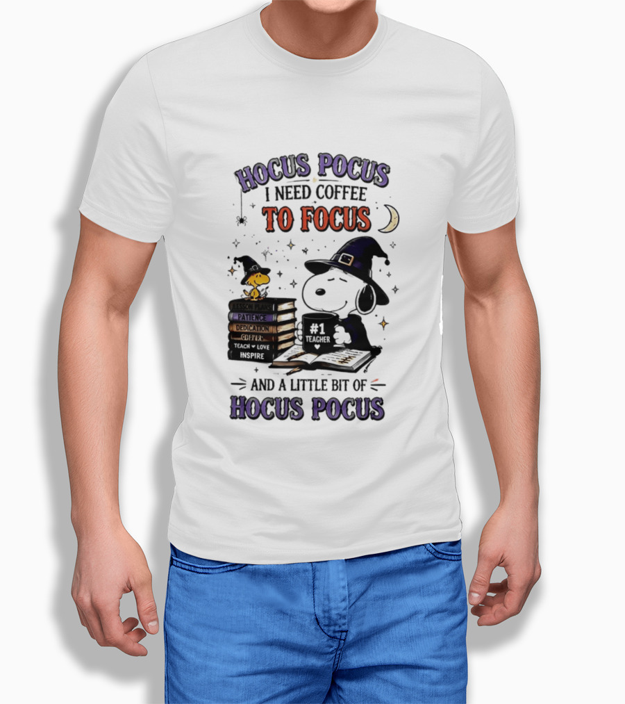 Snoopy Witch Hocus Pocus I Need Coffee To Focus No 1 Teacher Peanuts Halloween T-Shirt