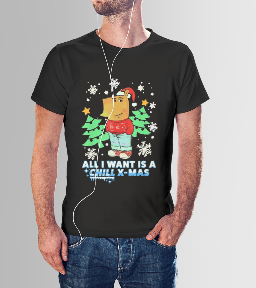 All I Want Is A Chill XMAS Ho Ho Ho Snowflakes Christmas Trees T-Shirt