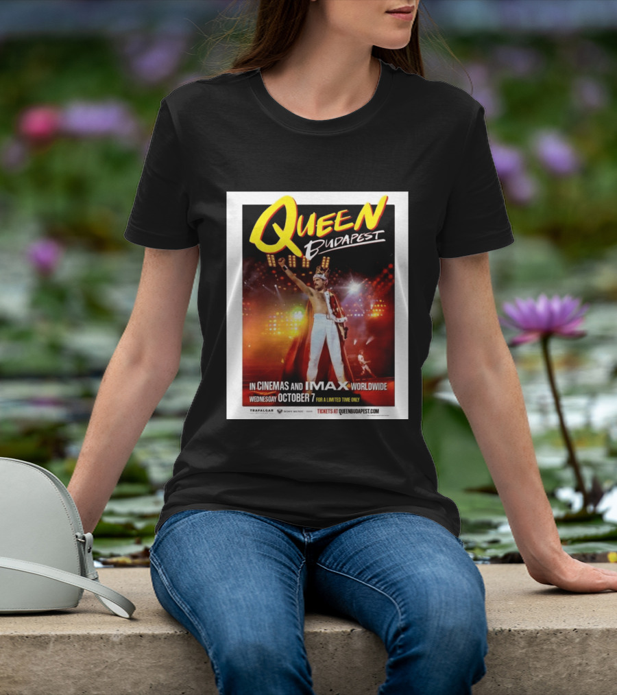 Queen Budapest In Cinemas IMAX Worldwide October 7 Limited Time Only T-Shirt