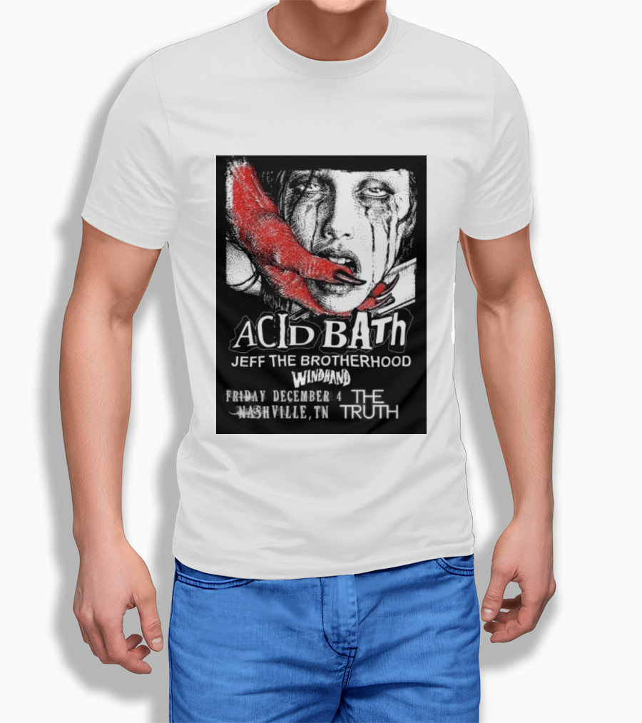 Acid Bath Jeff The Brotherhood Windhand Nashville The Truth December 4 T-Shirt