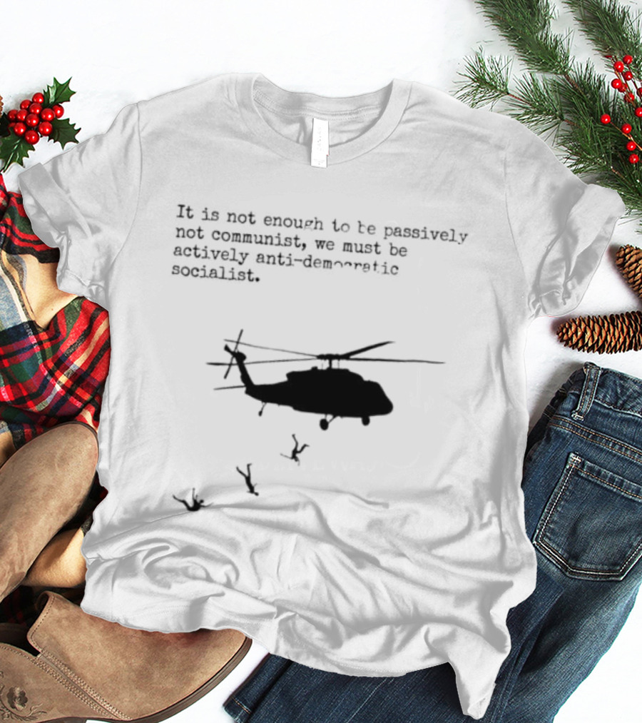Satirical Anti Socialism Helicopter Ejection For Communists T-Shirt