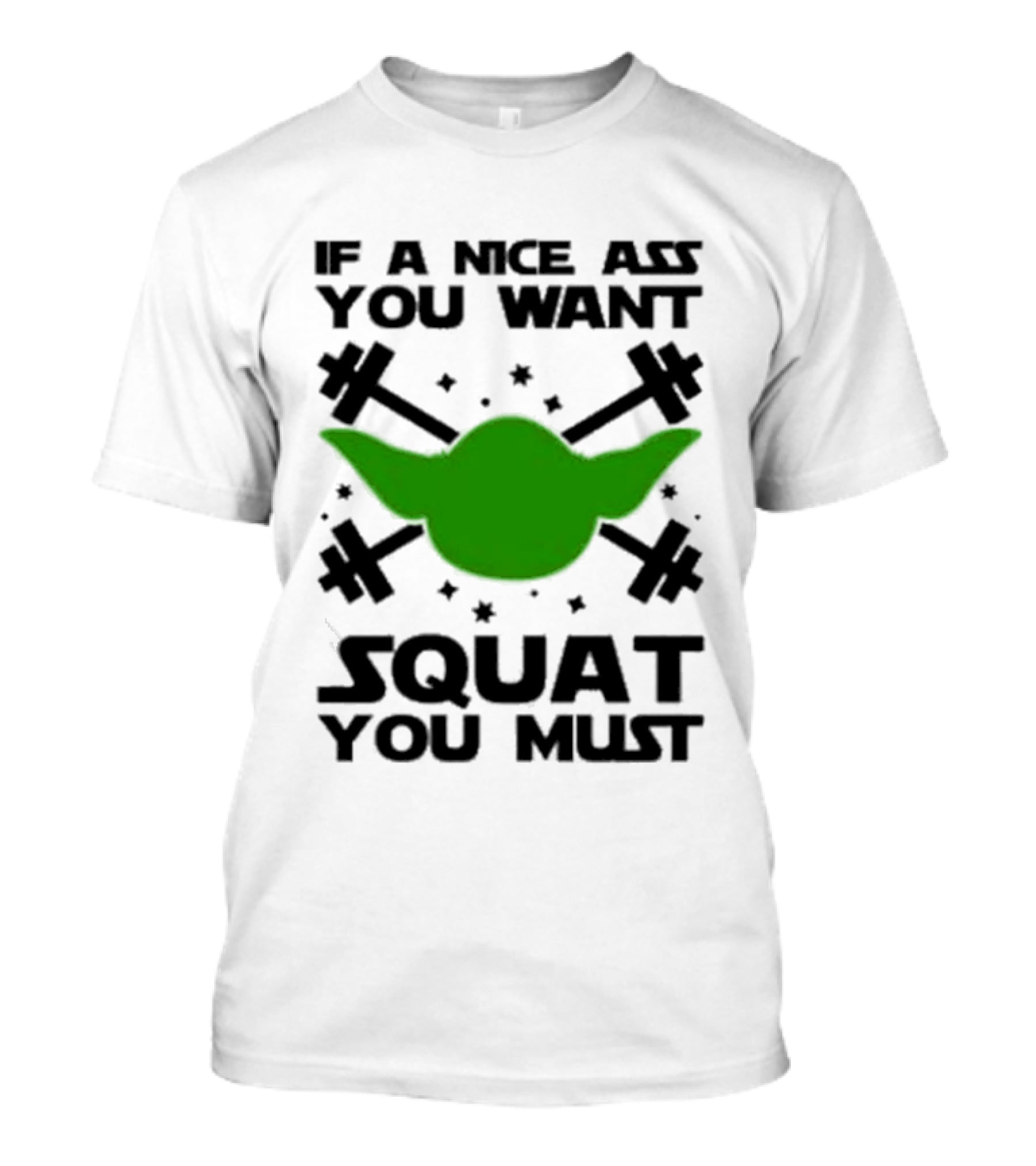 If A Nice Ass You Want Squat You Must Yoda Fitness T-Shirt