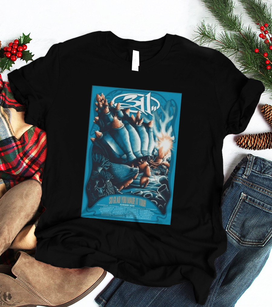 311 So Glad You Made It Tour Summer 2026 Concert Dates Locations T-Shirt