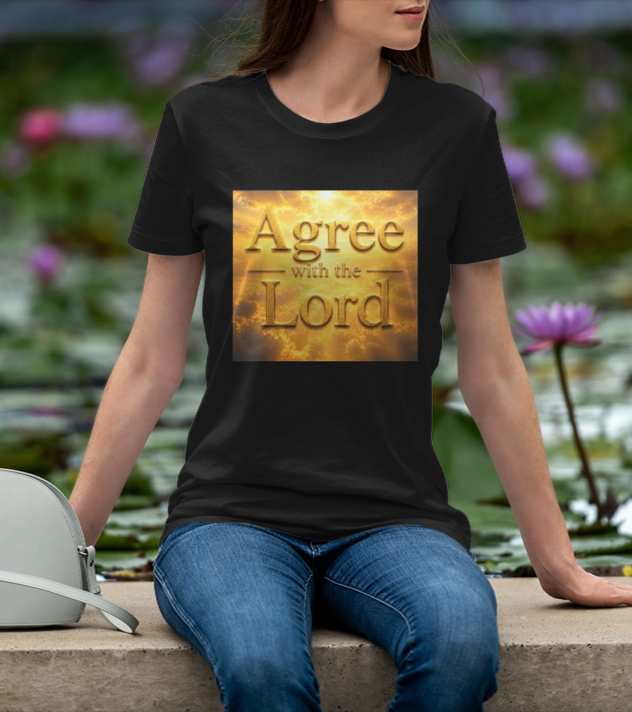 Agree With The Lord Golden Cloudy Sky T-Shirt