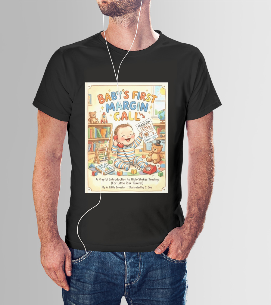 Baby's First Margin Call Funny High Stakes Trading For Little Risk Takers T-Shirt