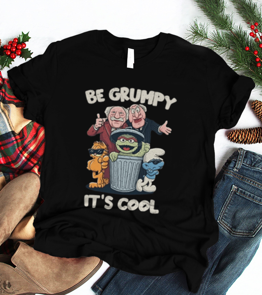 Be Grumpy It's Cool Sesame Street Oscar Garfield Smurf Muppets T-Shirt