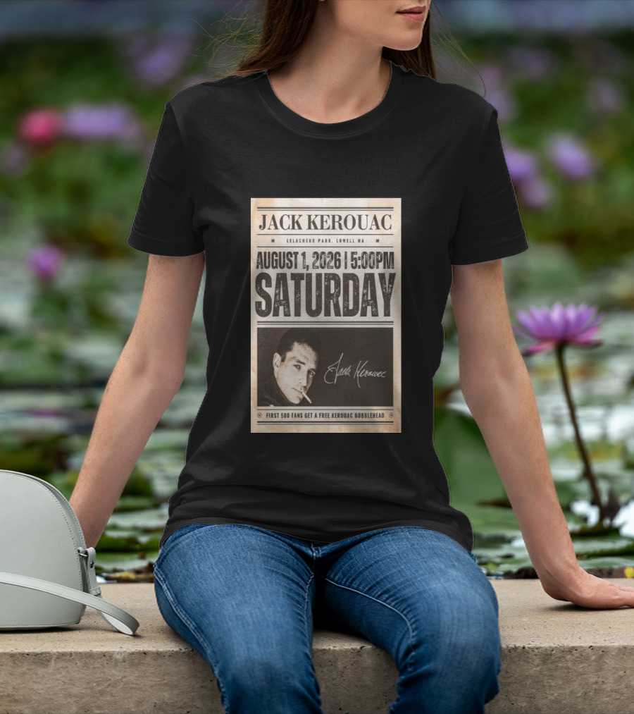 Jack Kerouac Lelacheur Park Lowell MA August 1 2026 Saturday 5PM Event T-Shirt