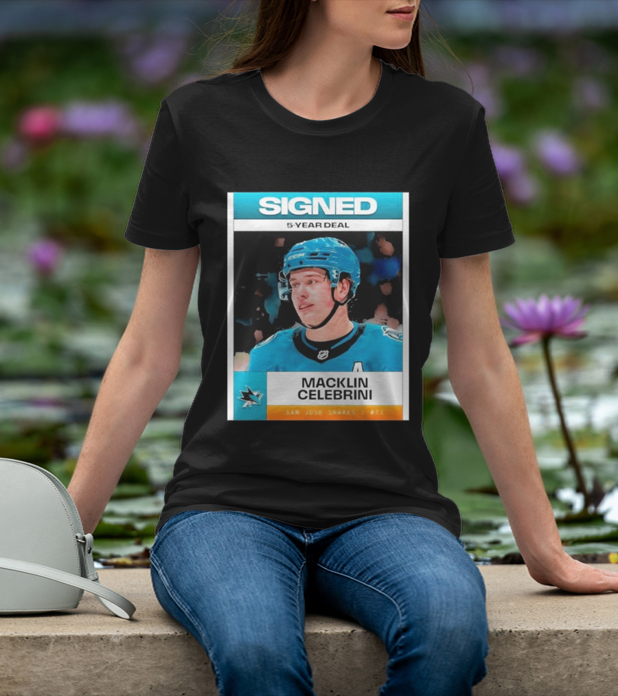 Signed 5 Year Deal Macklin Celebrini San Jose Sharks 71 T-Shirt