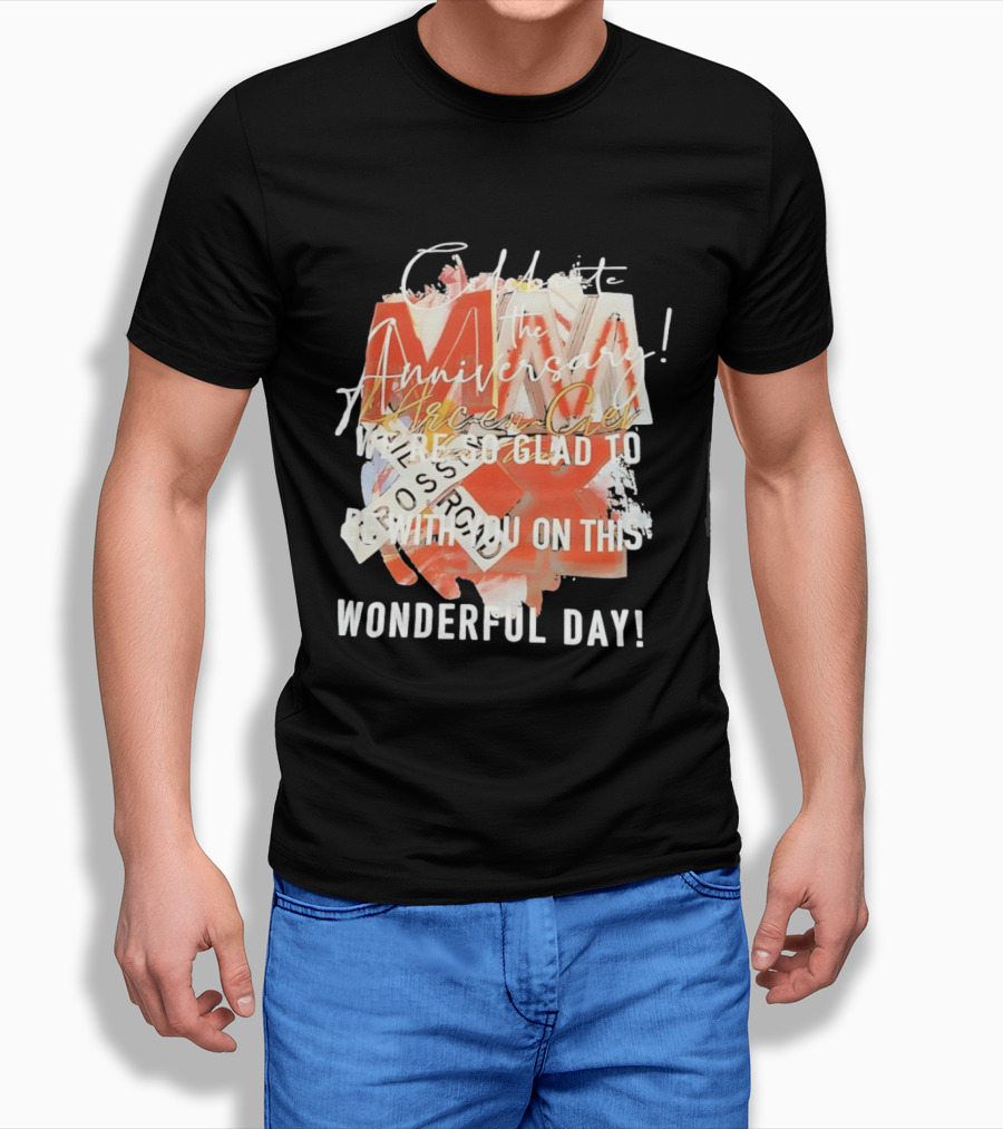 L'Arc En Ciel Celebrate The Anniversary We're So Glad To Be With You On This Wonderful Day T-Shirt