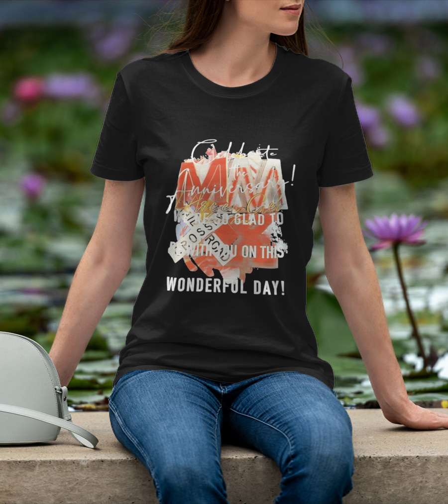 L'Arc En Ciel Celebrate The Anniversary We're So Glad To Be With You On This Wonderful Day T-Shirt