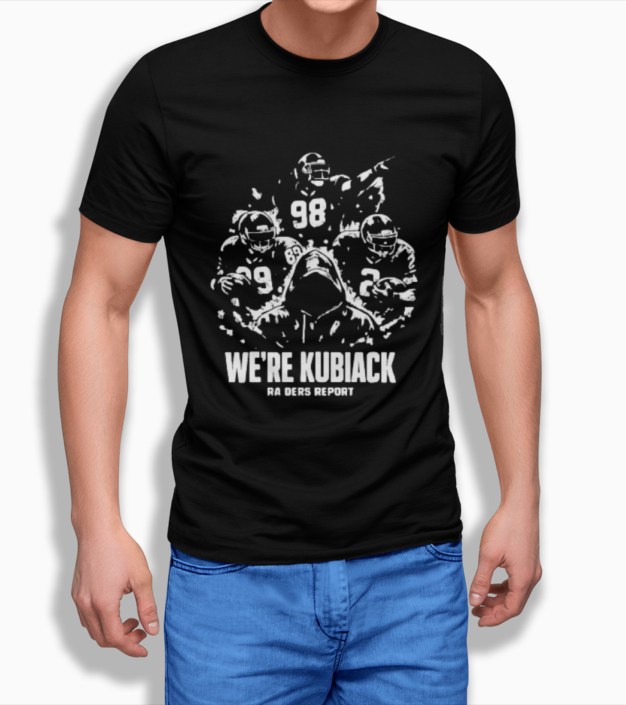 Las Vegas Raiders We're Kubiack Football Players 98 Report T-Shirt