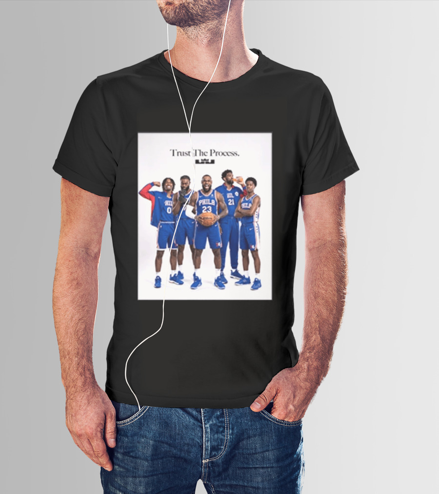 Philadelphia 76ers Trust The Process Lebron James Team Edition T-Shirt