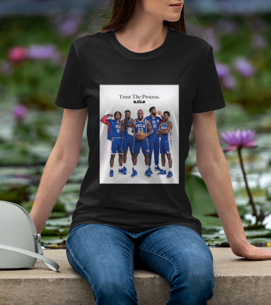 Philadelphia 76ers Trust The Process Lebron James Team Edition T-Shirt