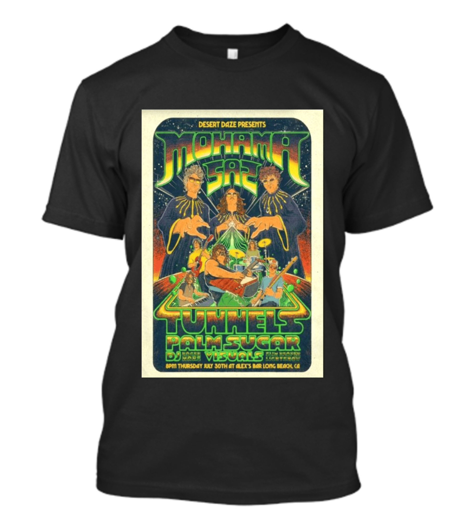 Desert Daze Presents Mohama Saz Tunnels Palm Sugar DJ Hal Visuals Alex's Bar Long Beach CA 7 30 2026 T-Shirt
