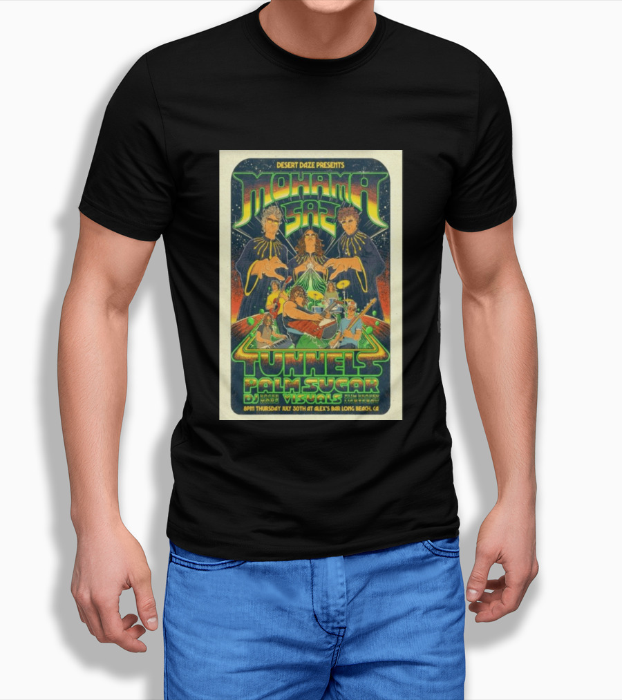 Desert Daze Presents Mohama Saz Tunnels Palm Sugar DJ Hal Visuals Alex's Bar Long Beach CA 7 30 2026 T-Shirt