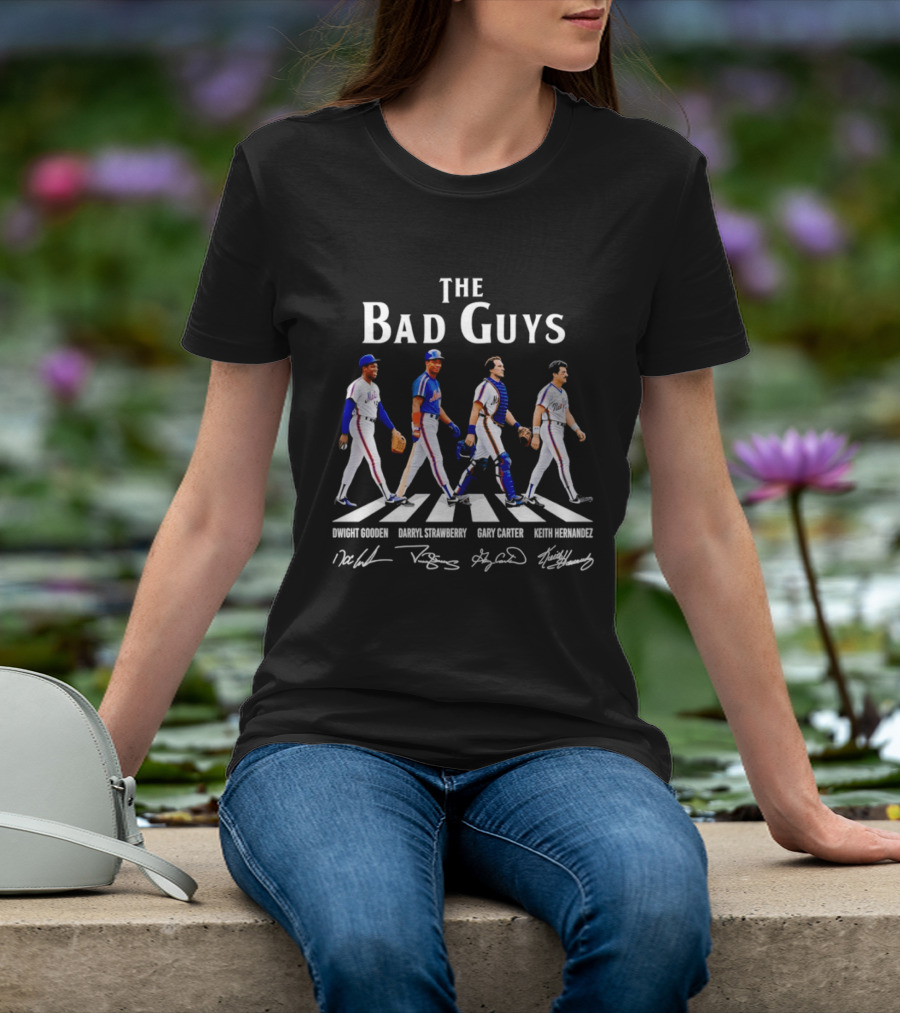 New York Mets The Bad Guys Dwight Gooden Darryl Strawberry Gary Carter Keith Hernandez T-Shirt