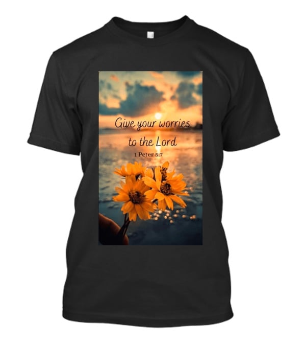 Give Your Worries To The Lord 1 Peter 5:7 Yellow Flowers At Sunset With Ocean T-Shirt
