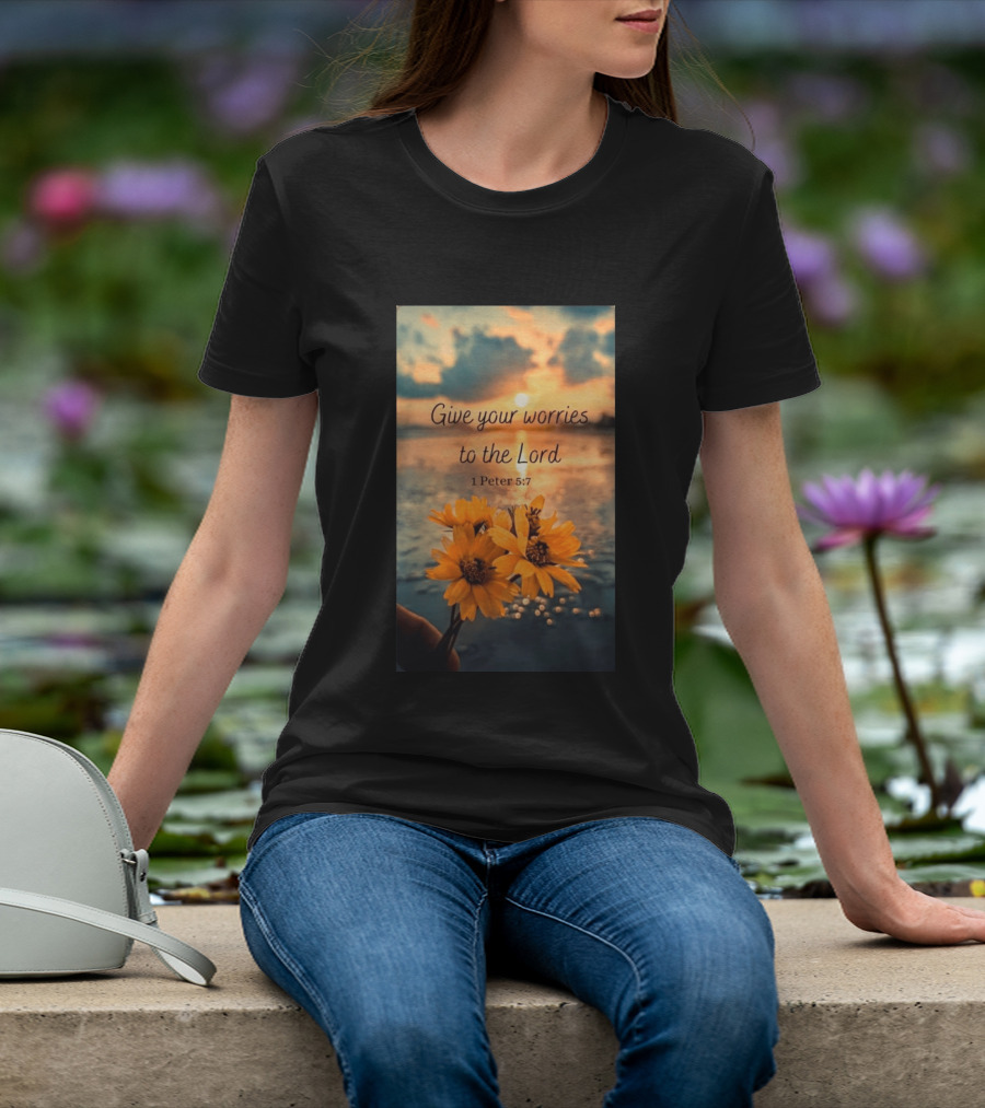Give Your Worries To The Lord 1 Peter 5:7 Yellow Flowers At Sunset With Ocean T-Shirt