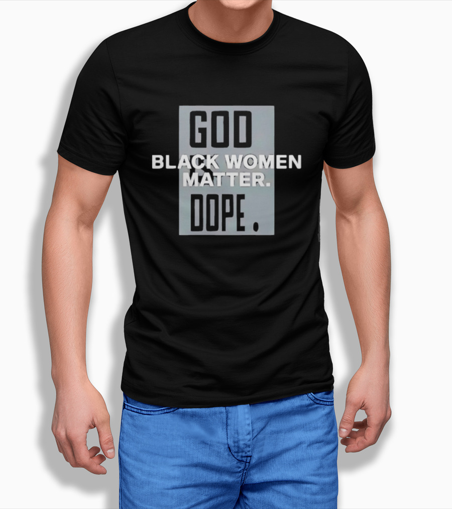 God Black Women Matter Dope Empowerment Equality T-Shirt