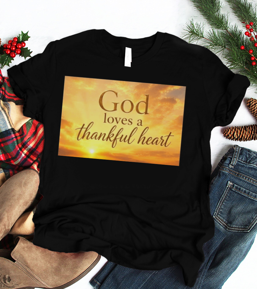 God Loves A Thankful Heart Sunlight Sky T-Shirt