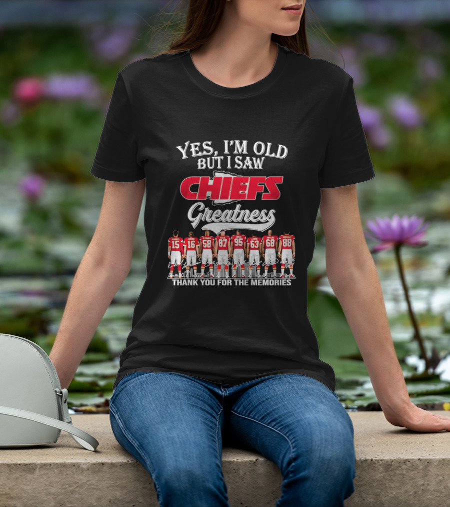 Yes I'm Old But I Saw Chiefs Greatness Thank You For The Memories T-Shirt