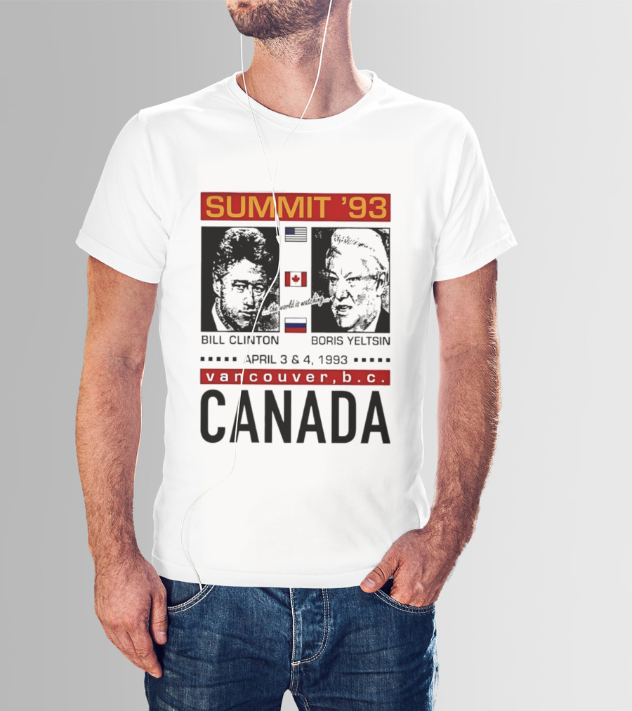 Summit '93 Bill Clinton Boris Yeltsin April 3 4 Vancouver BC Canada Flags T-Shirt