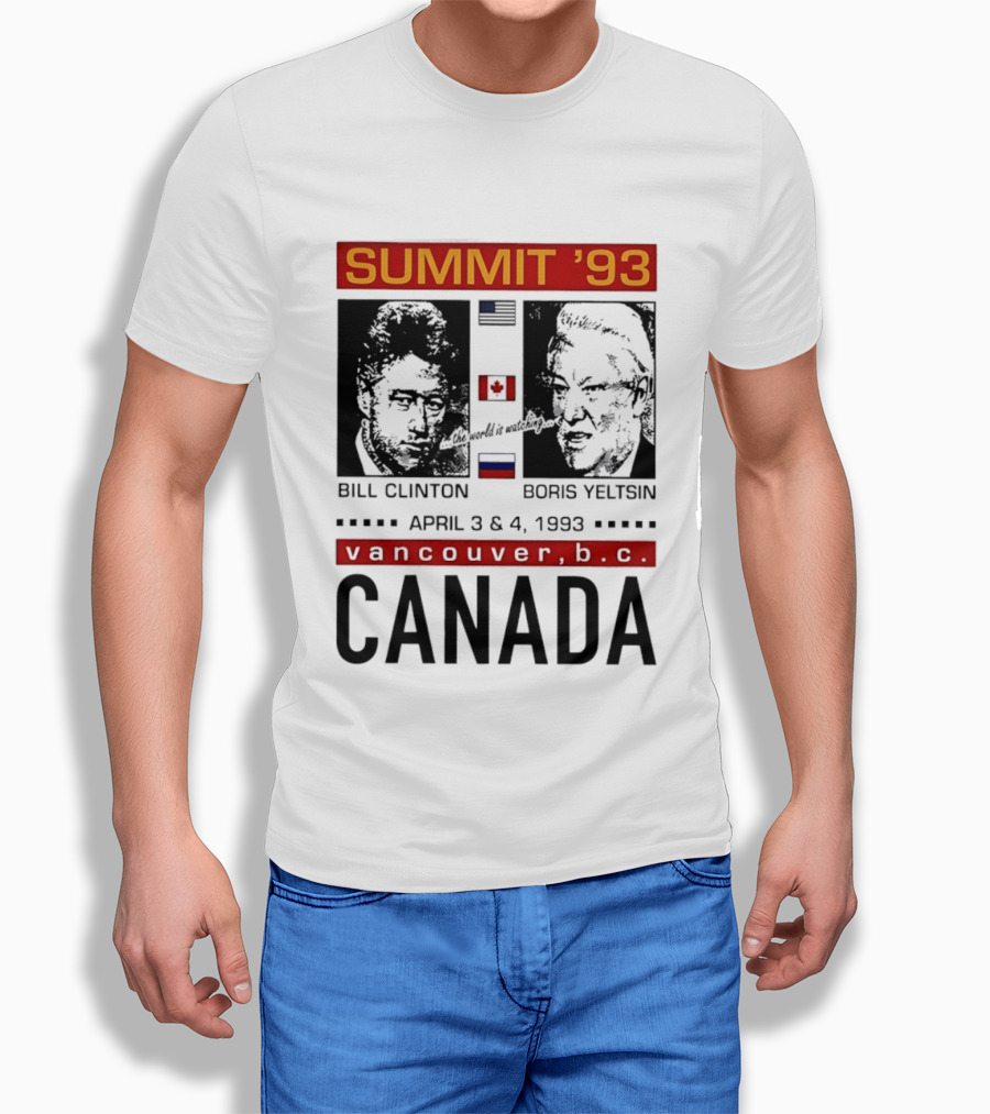 Summit '93 Bill Clinton Boris Yeltsin April 3 4 Vancouver BC Canada Flags T-Shirt