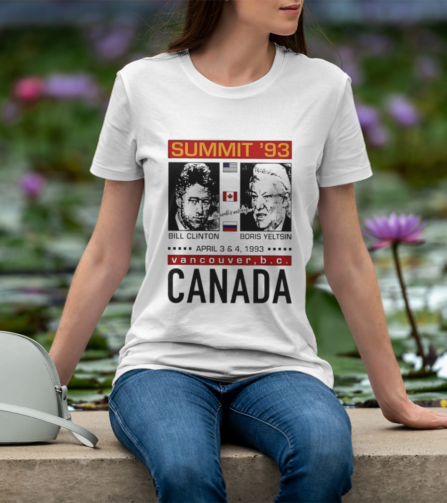 Summit '93 Bill Clinton Boris Yeltsin April 3 4 Vancouver BC Canada Flags T-Shirt