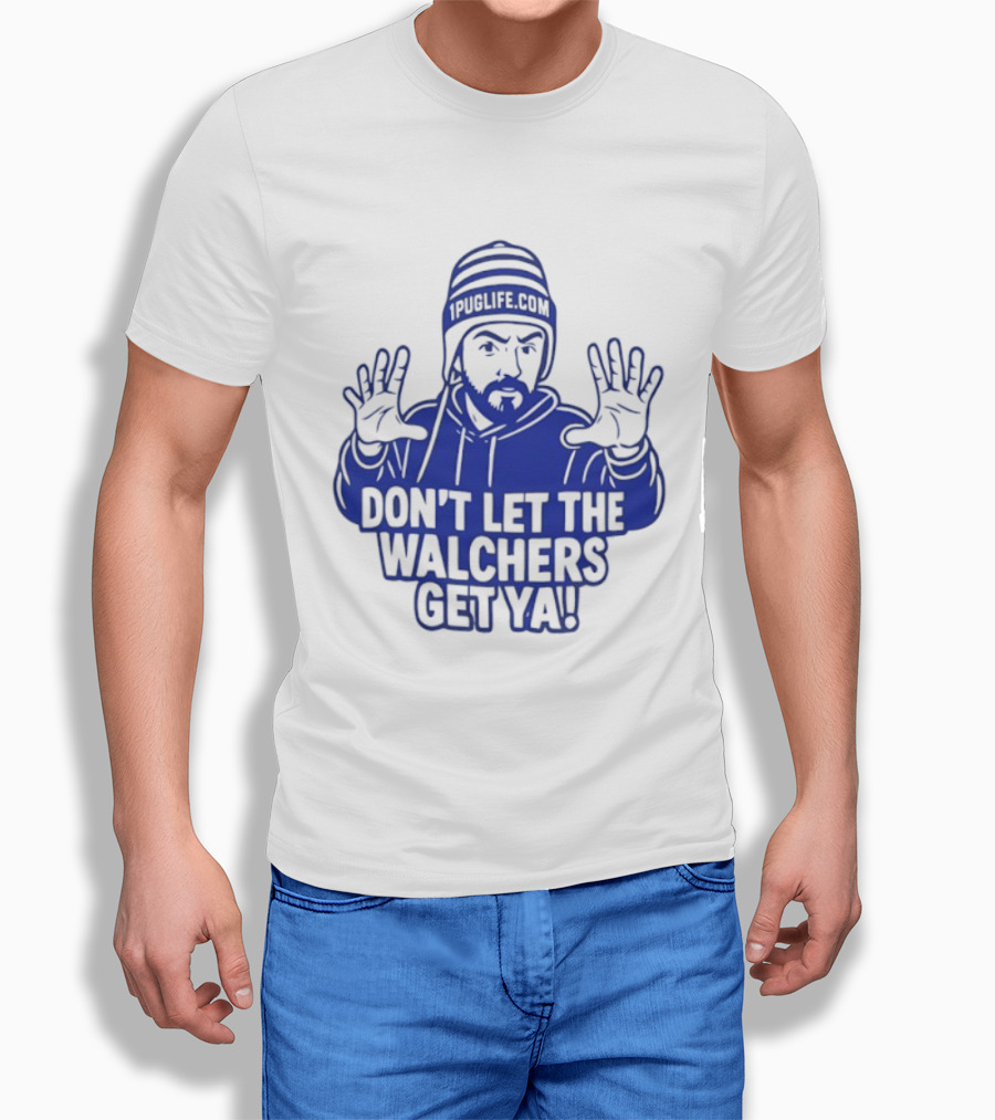 Don't Let The Walchers Get Ya Beanie Hands Raised T-Shirt