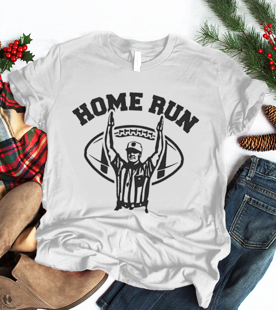 Home Run Referee Touchdown Celebration 2026 T-Shirt