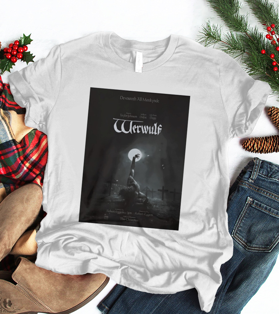 Werwulf Devoureth All Mankynde Featuring Aaron Taylor Johnson Willem Dafoe Lily Rose Depp T-Shirt