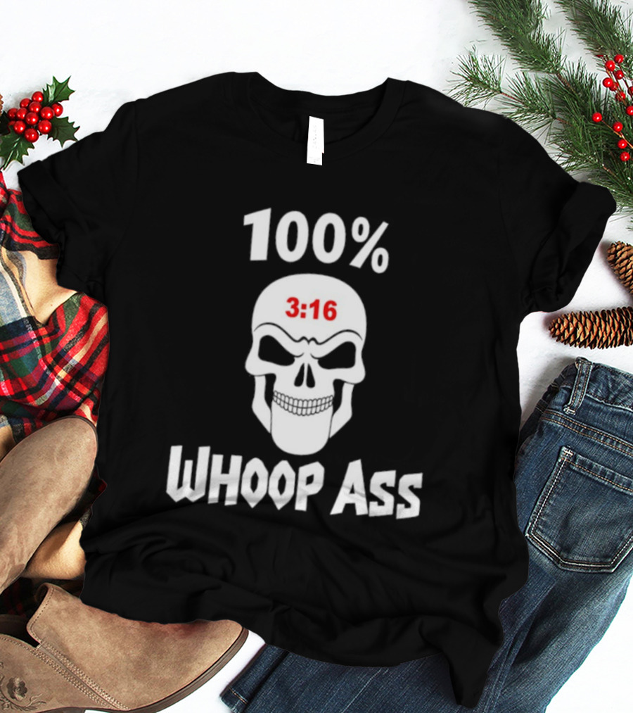 100 Percent Whoop Ass Skull 3:16 T-Shirt