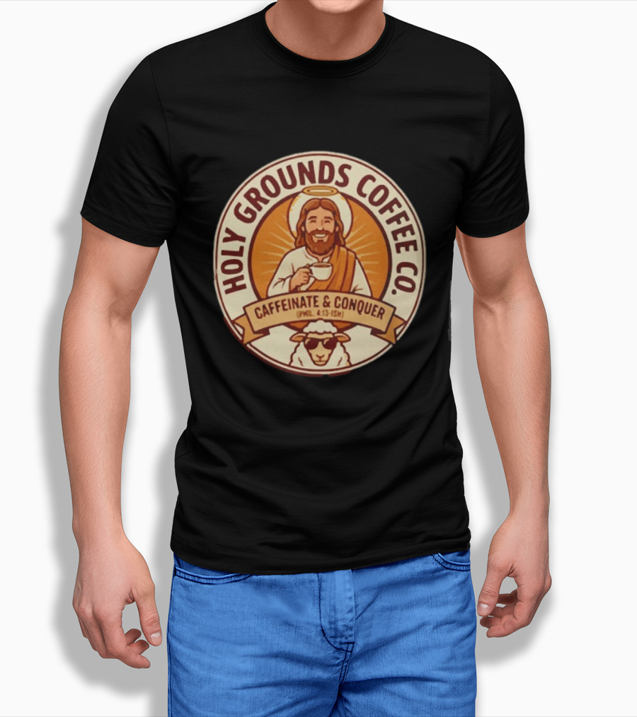 Christian Jesus Holy Grounds Coffee Caffeinate Conquer T-Shirt