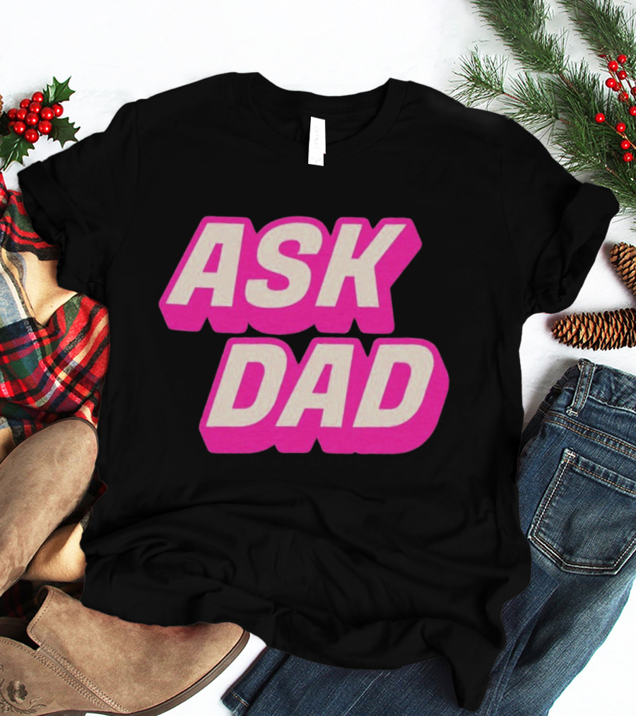 Ask Dad Pink Retro Font Pop Culture T-Shirt