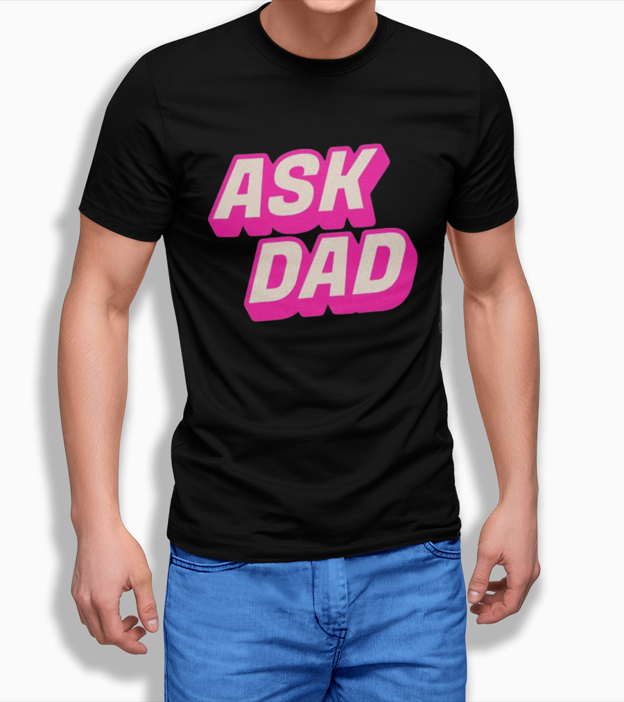 Ask Dad Pink Retro Font Pop Culture T-Shirt