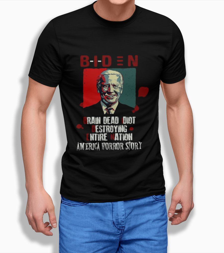 Biden Brain Dead Idiot Destroying Entire Nation America Horror Story T-Shirt