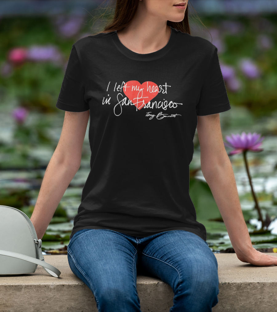 I Left My Heart In San Francisco Tony Bennett T-Shirt