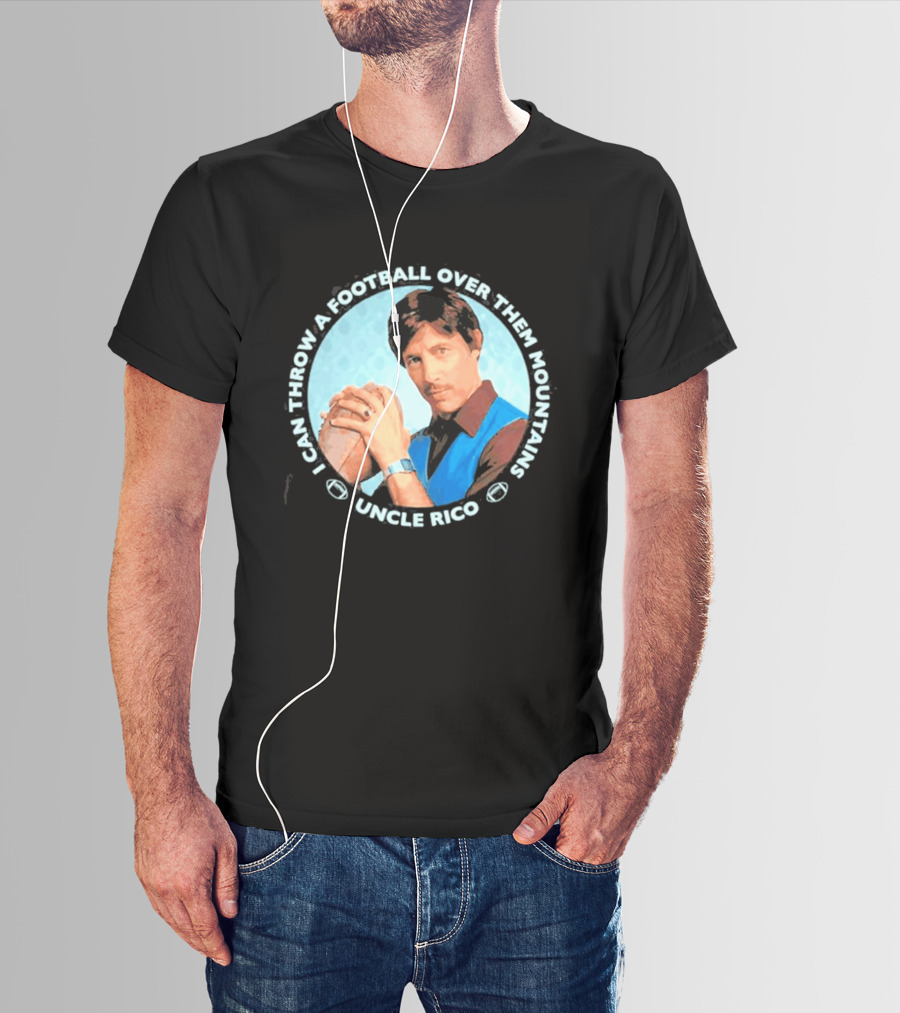 Uncle Rico I Can Throw A Football Over Them Mountains Napoleon Dynamite T-Shirt