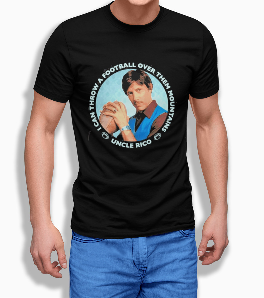 Uncle Rico I Can Throw A Football Over Them Mountains Napoleon Dynamite T-Shirt