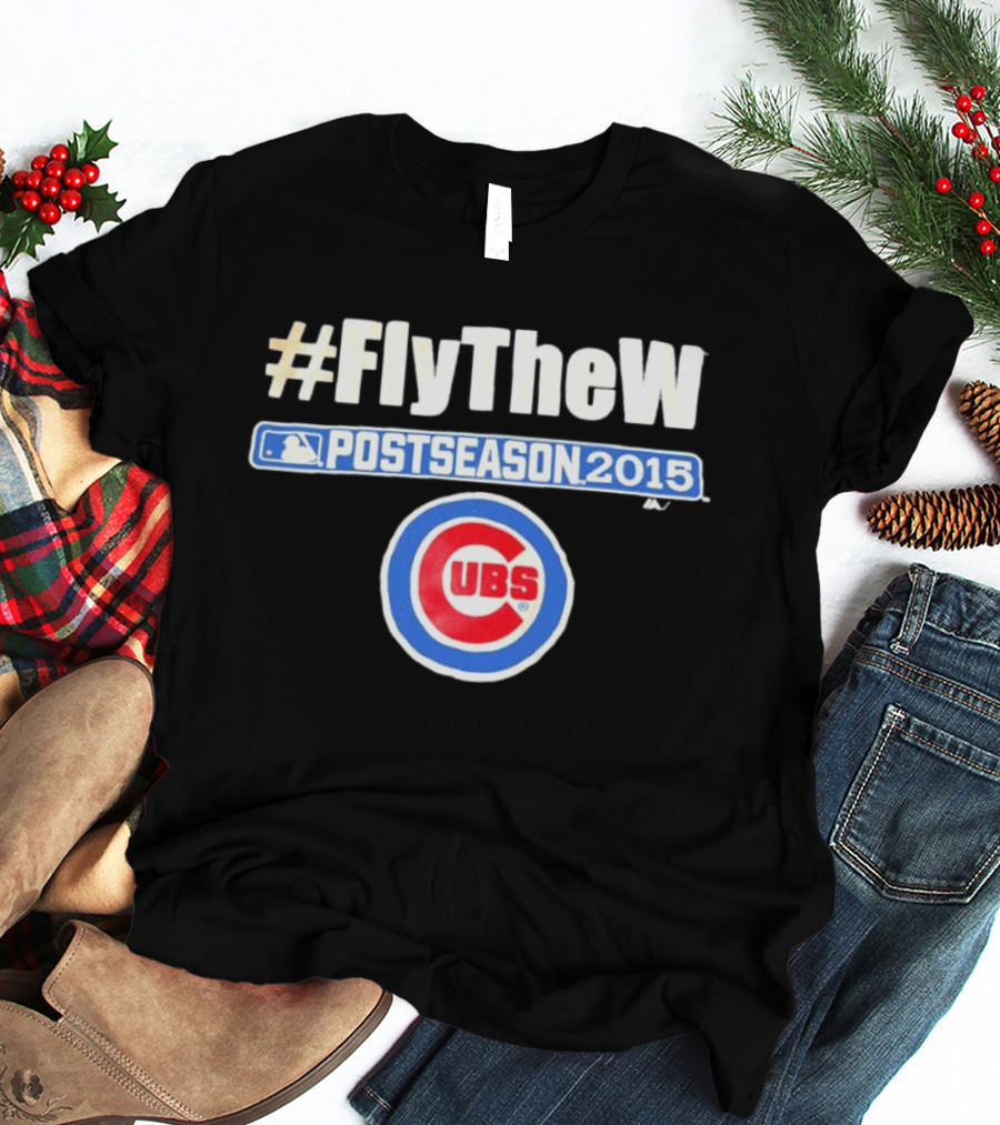 #FlyTheW Chicago Cubs Postseason 2015 T-Shirt