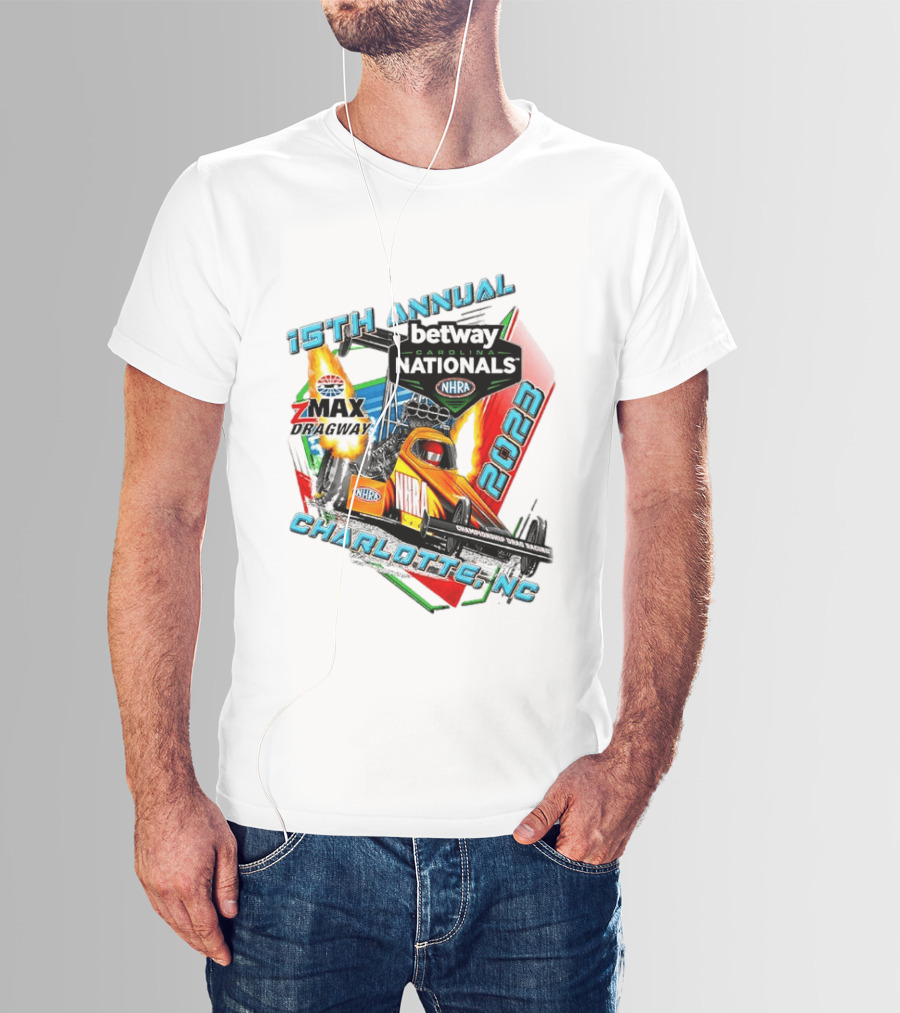 15th Annual Betway Carolina Nationals NHRA 2023 Charlotte NC Zmax Dragway T-Shirt