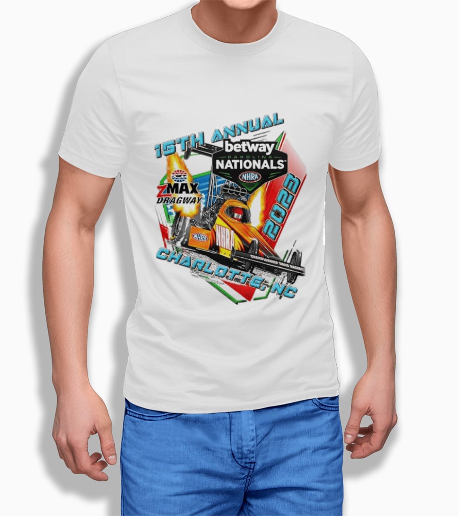 15th Annual Betway Carolina Nationals NHRA 2023 Charlotte NC Zmax Dragway T-Shirt