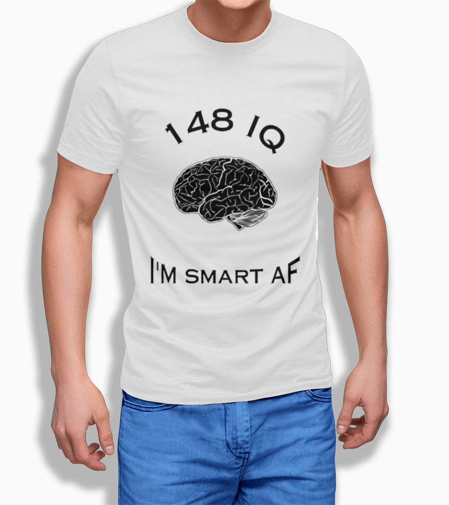 148 IQ Brain I'm Smart AF T-Shirt