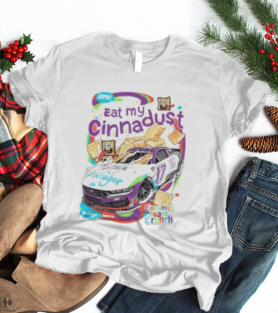 Chris Buescher Eat My Cinnadust Cinnamon Toast Crunch RFK Racing T-Shirt