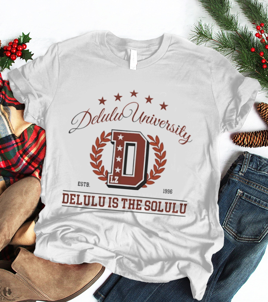 Delulu University Delulu Is The Solulu Estb 1996 LZ D Emblem With Stars And Laurel Wreath T-Shirt