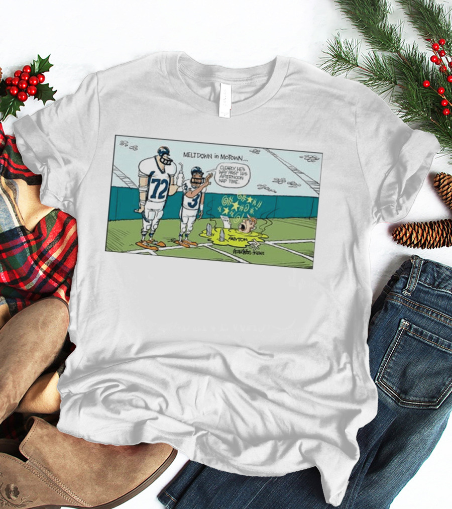 Meltdown In Motown Denver Broncos Sean Payton Past His Afternoon Nap Time T-Shirt